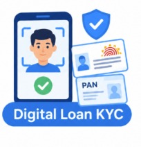 Digital Loan KYC process in India showing online identity verification, KYC documents, Aadhaar, Video KYC, loan eligibility and safe digital borrowing.